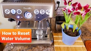 How to RESET Breville Barista Express Water Volume [upl. by Lorrimor]