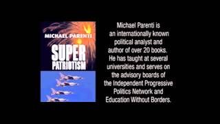 Dr Michael Parenti SuperPatriotism [upl. by Illac]