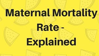 Maternal Mortality Rate MMR  Explained [upl. by Mcloughlin554]