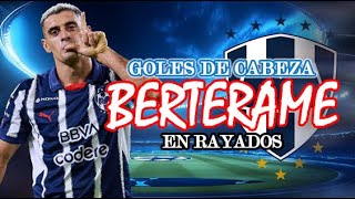 Todos los goles de Berterame con la cabeza l en RAYADOS [upl. by Matland]