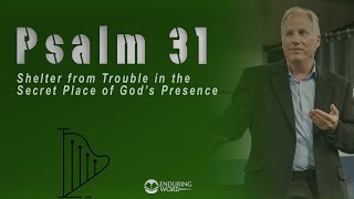 Psalm 31  Shelter from Trouble in the Secret Place of Gods Presence [upl. by Diley30]