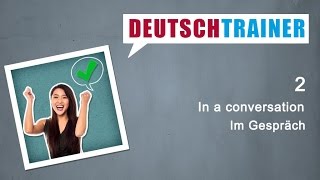 German for beginners A1A2  Deutschtrainer In a conversation [upl. by Otina]