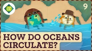 How Do Oceans Circulate Crash Course Geography 9 [upl. by Maximilianus693]