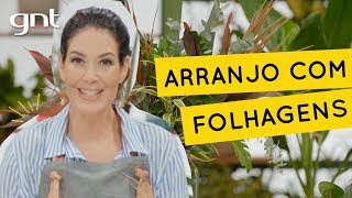 Como fazer arranjo com folhagens  Jardinagem  Gabi Pileggi [upl. by Christie]