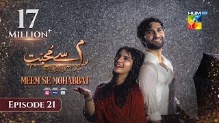 Meem Se Mohabbat  Episode 21 CC 26th Feb 2025  Sponsored By foodpanda Master Paints Skin White [upl. by Jun]