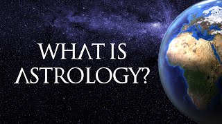 Astrology Explained What Is Astrology [upl. by Ecnarolf]