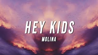 Molina  Hey Kids Lyrics [upl. by Zaremski]