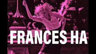 Frances Ha  Complexity in Simplicity [upl. by Nitin]