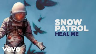 Snow Patrol  Heal Me Official Audio [upl. by Assilat]