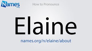 How to Pronounce Elaine [upl. by Toscano]