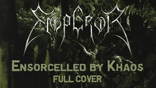 Emperor  Ensorcelled by Khaos Full cover [upl. by Landsman531]