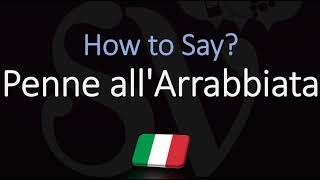 How to Pronounce Penne allArrabbiata CORRECTLY [upl. by Levesque]