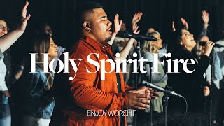 Holy Spirit Fire Live Worship Experience  Enjoy Worship [upl. by Ainod]