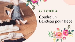 Tutoriel  Comment créer un Bandeau pour Bébé [upl. by Lugo]