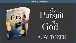 The Pursuit of God  AW Tozer  Free Christian Audiobook [upl. by Odlonra259]