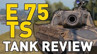 World of Tanks  E 75 TS  Tank Review [upl. by Douglas]