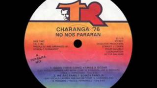 Charanga 76  We Are Family Somos Familia [upl. by Etteneg349]