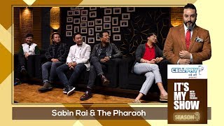 Sabin Rai amp The Pharaoh  Its My Show with Suraj Singh Thakuri S03 E11  31 January 2020 [upl. by Zsazsa]