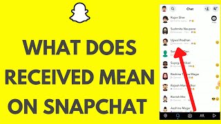 What Does Received Mean On Snapchat [upl. by Hanima]