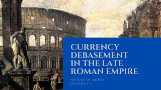 Currency Debasement in the Late Roman Empire HOM 5C [upl. by Jude]