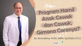 Program Hamil Anak Cewek amp Cowok Gimana Caranya  Rolen Ria amp dr Benediktus Arifin MPH SpOGK [upl. by Pleasant118]