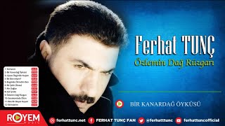 Ferhat Tunç  Bir Kanardağ Öyküsü [upl. by Deva]