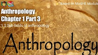 Anthropology Chapter 1  Part 3   Linguistic Anthropology SocioCultural Anthropology [upl. by Memberg383]