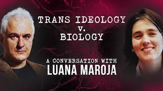 Trans Ideology vs Biology  Peter Boghossian amp Luana S Maroja [upl. by Sabas]