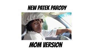 New Patek Parody  MOM VERSION [upl. by Ahsahs]