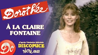 Dorothée  À la claire fontaine  Discopuce  LE JARDIN DES CHANSONS  Comptine pour enfant [upl. by Lig]