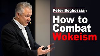 Prof Boghossian How to Combat Wokeism [upl. by Ecnahc]